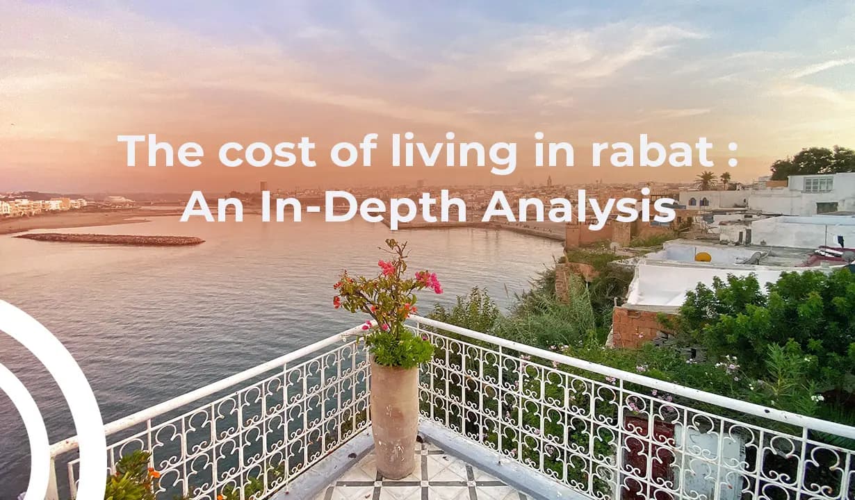 Understanding the Cost of Living in Rabat - A Detailed Analysis