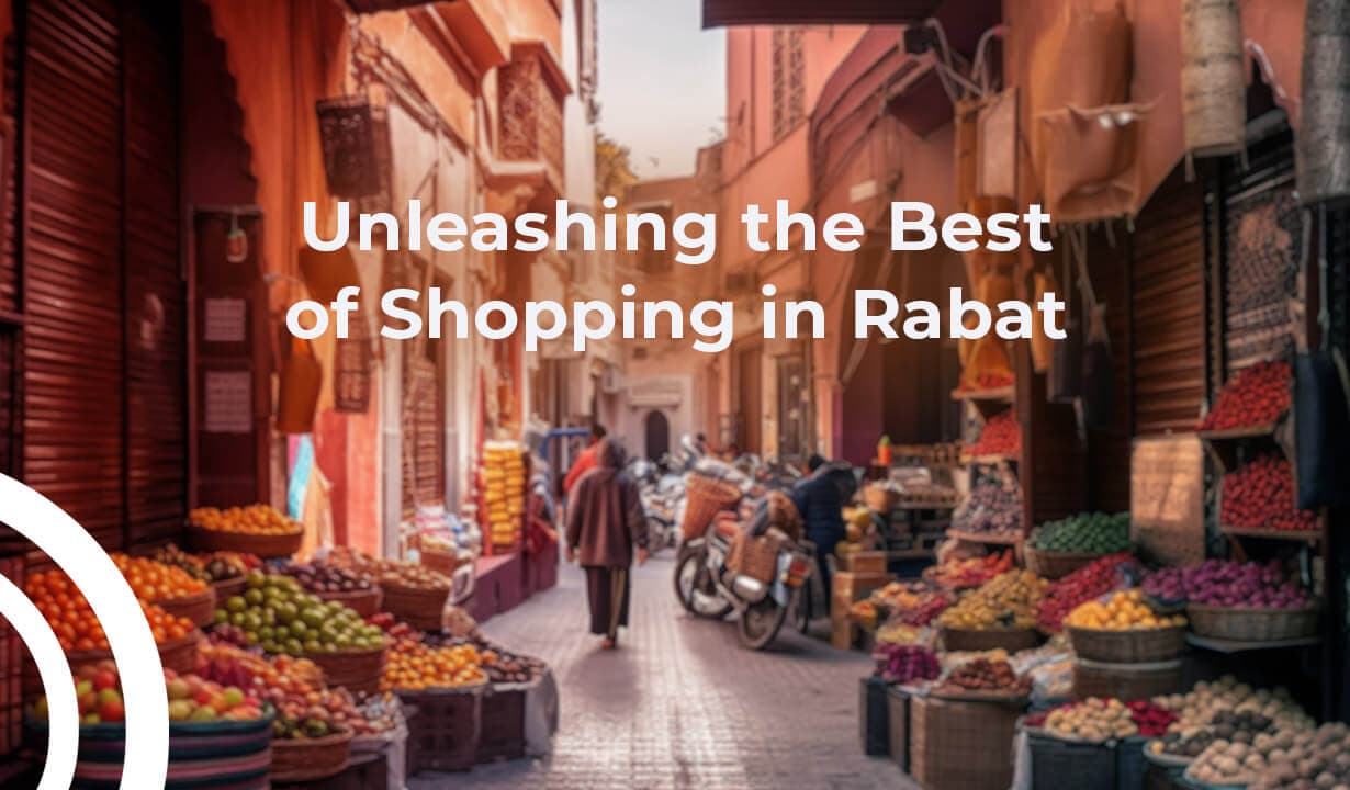 A Guide to the Best Shopping in Rabat : Shop Till You Drop
