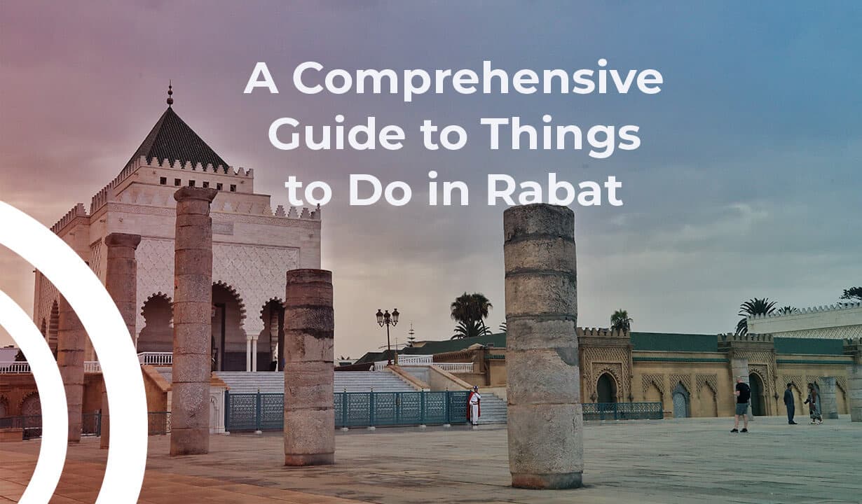 A Comprehensive Guide to Things to Do in Rabat