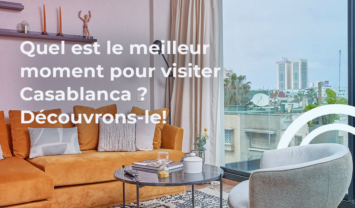 Quel est le meilleur moment pour visiter Casablanca ? Découvrons-le ...